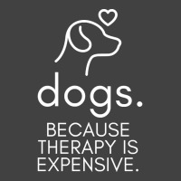 Dogs Because Therapy Is Expensive Funny Humorous-mcwpb Vintage T-shirt | Artistshot