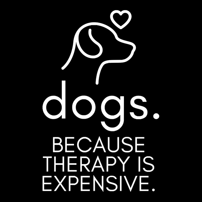 Dogs Because Therapy Is Expensive Funny Humorous-mcwpb Youth Sweatshirt by Sizemore Adame | Artistshot