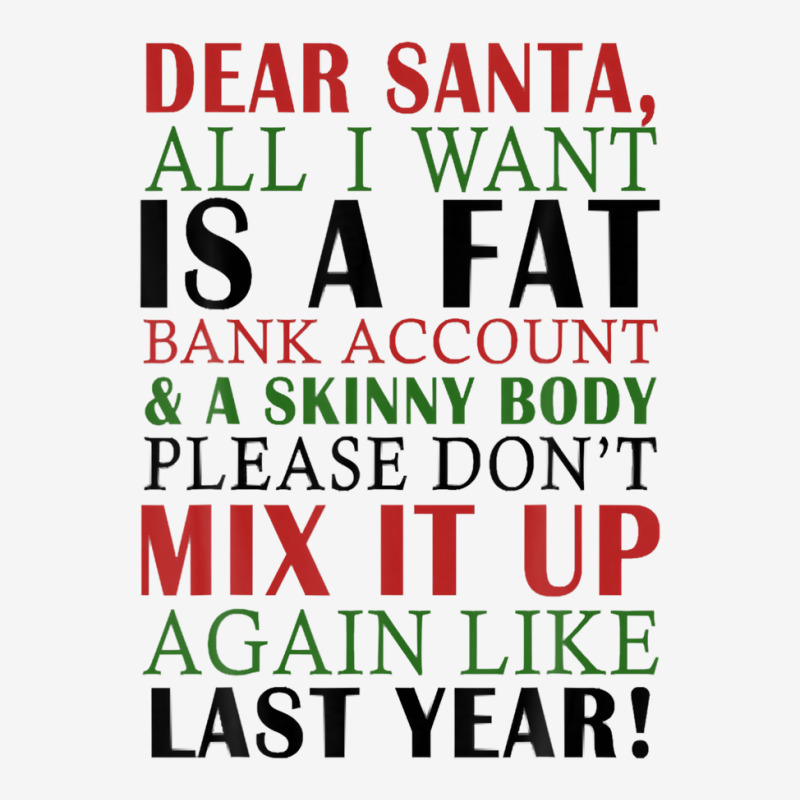 Custom Dear Santa All I Want Is A Fat Bank Account Skinny Body Fun Ornament By Pusadalesyuki