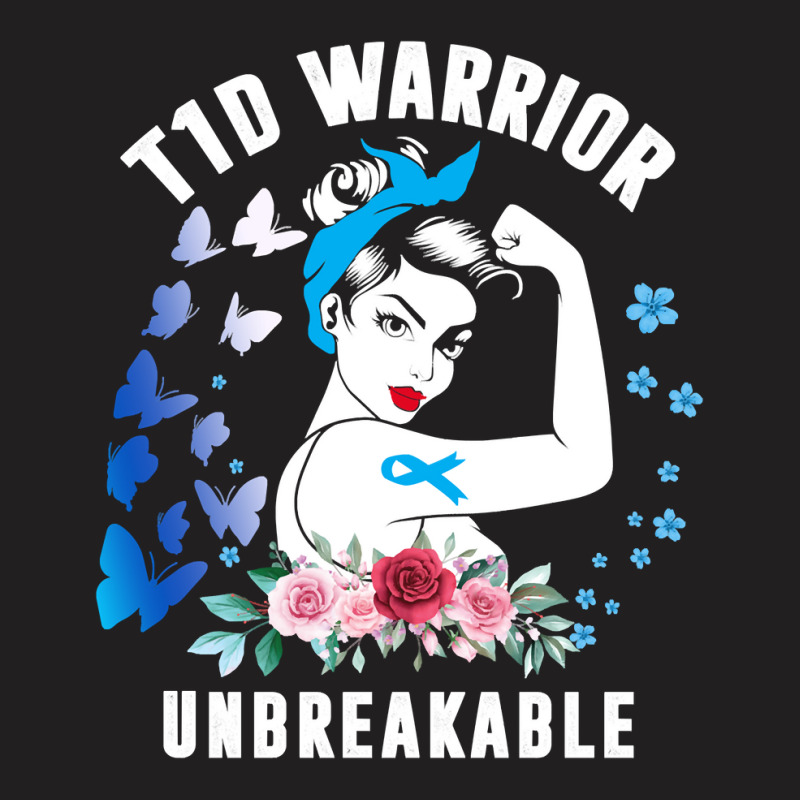 Diabetes Diabetic T1d Warrior Unbreakable Strong Woman Type 1 Diabetes T-shirt | Artistshot