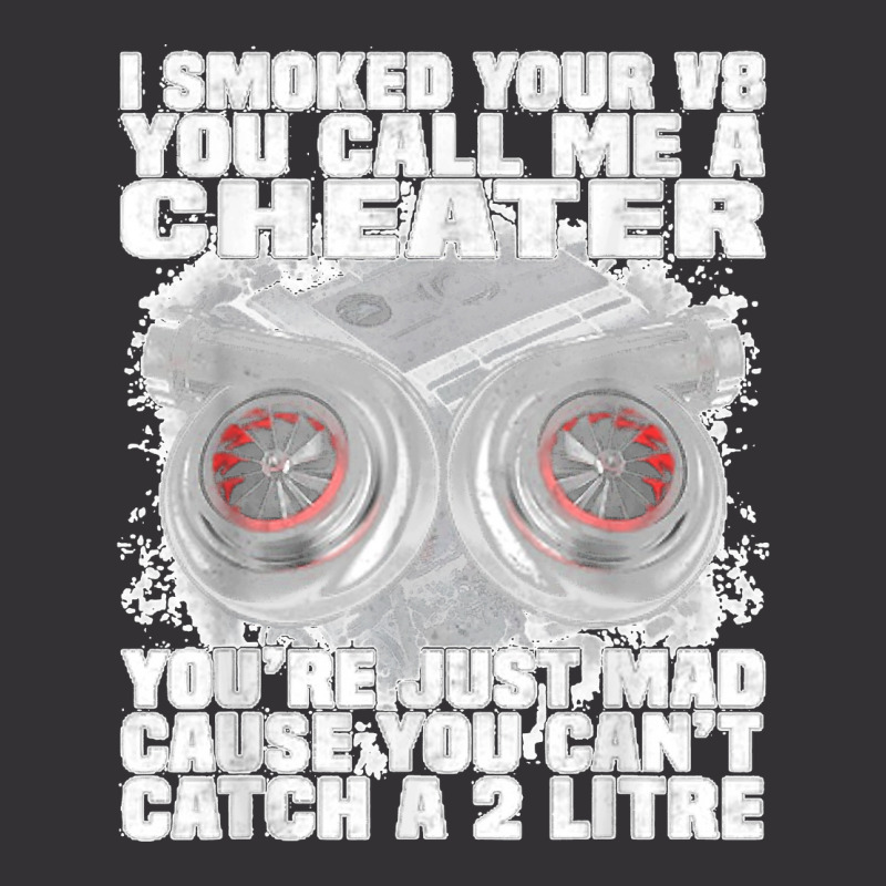 I Smoked Your V8 You Call Me A Cheater You're Just Mad Vintage Hoodie by KelcieWhite | Artistshot