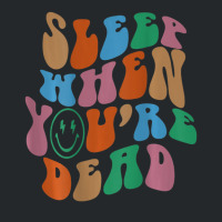 Sleep When You're Dead Aesthetic Trendy Costume 2022 Crewneck Sweatshirt | Artistshot