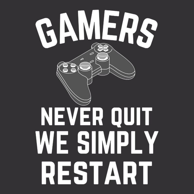 Gamers Never Quit We Simply Restart Vintage Hoodie | Artistshot