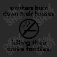 Smokers Burn Down Their Houses Killing Their Entire Families Toddler T-shirt | Artistshot