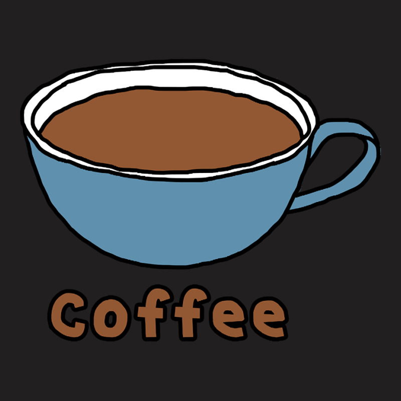 Cup Of Coffee Liquid Food T-shirt | Artistshot