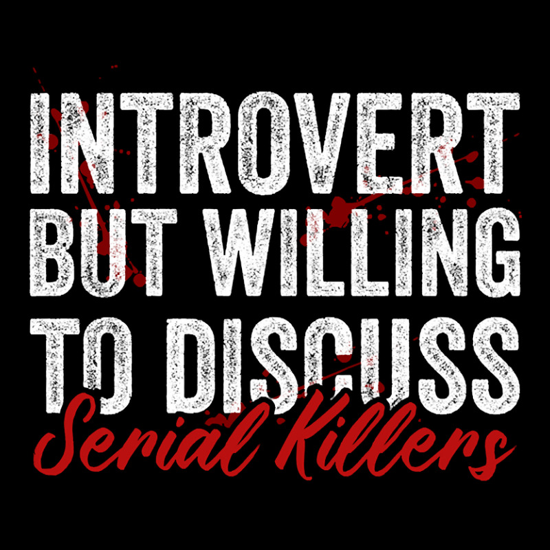 Introvert But Willing To Discuss Serial Killers Graphic Youth T-shirt | Artistshot