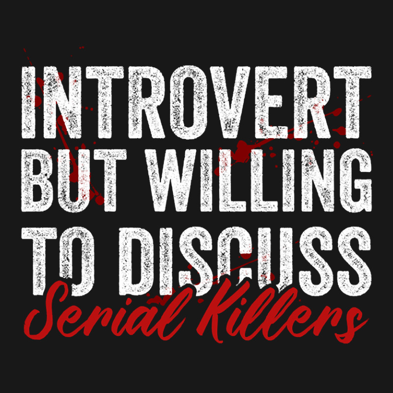 Introvert But Willing To Discuss Serial Killers Flannel Shirt | Artistshot