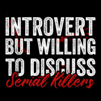 Introvert But Willing To Discuss Serial Killers Baby Tee | Artistshot