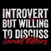 Introvert But Willing To Discuss Serial Killers Toddler 3/4 Sleeve Tee | Artistshot