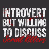 Introvert But Willing To Discuss Serial Killers Vintage Hoodie And Short Set | Artistshot