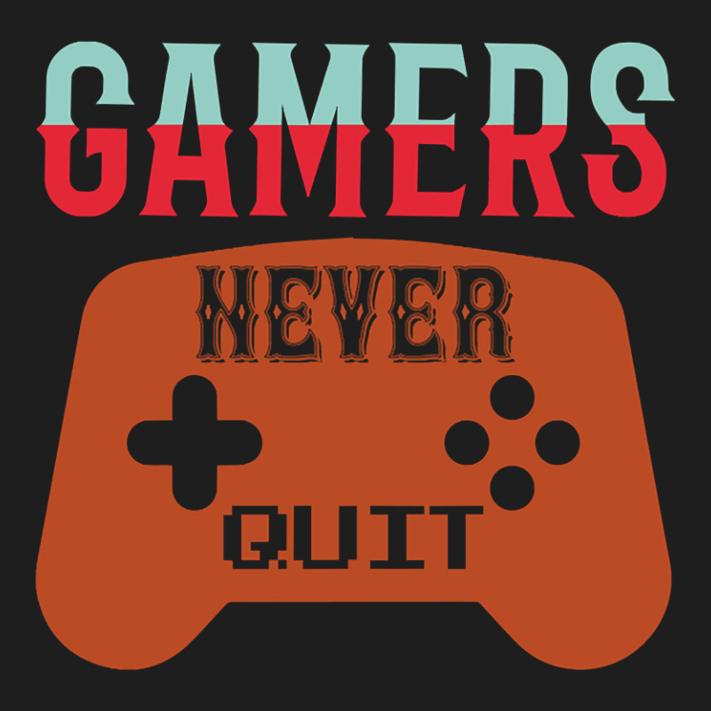 Gamers Never Quit Classic T-shirt | Artistshot