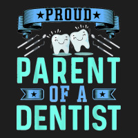 Proud Parent Of A Dentist Oral Dental Hygienist Mom And Dad Classic T-shirt | Artistshot