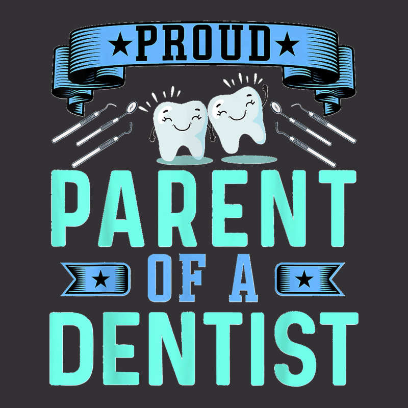 Proud Parent Of A Dentist Oral Dental Hygienist Mom And Dad Vintage Hoodie by MICHAELSCOTTREXEL | Artistshot