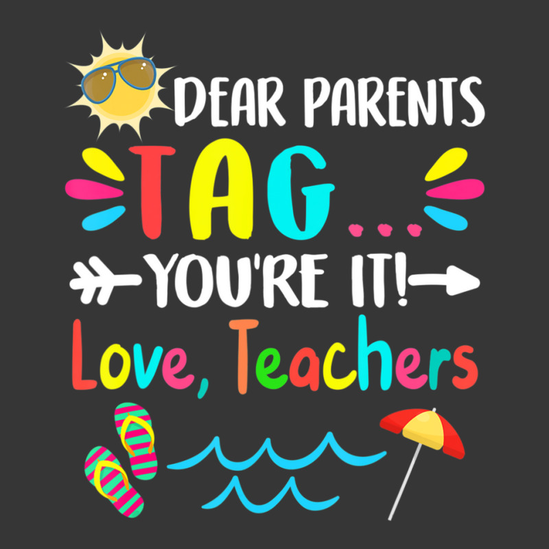 Dear Parents Tag You're It Love Teachers Last Day Of School Toddler Hoodie by behindcedar22 | Artistshot