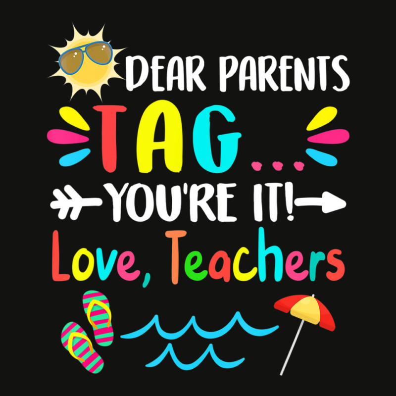 Dear Parents Tag You're It Love Teachers Last Day Of School Scorecard Crop Tee by behindcedar22 | Artistshot