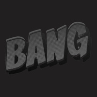 Bang T-shirt | Artistshot