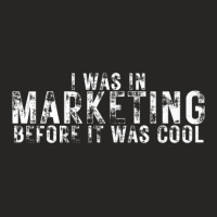 I Was In Marketing Before It Was Cool Marketer Publishing Pr Ladies Fitted T-shirt | Artistshot