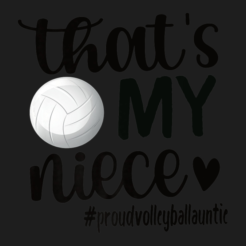 That's My Niece Proud Volleyball Auntie Volleyball Aunt Classic T-shirt by Min06 | Artistshot