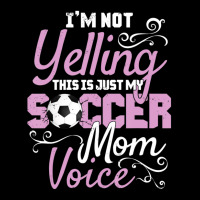 I'm Not Yelling This Is My Soccer Mom Voice Cheer Zipper Hoodie | Artistshot