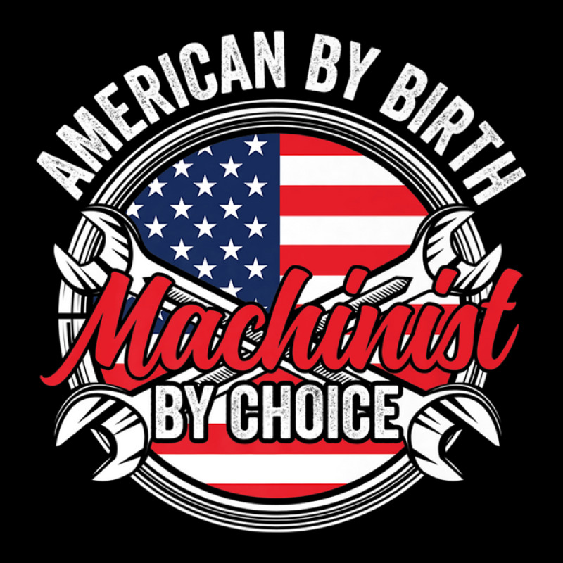 American By Birth Machinist By Choice Patriotic Mechanic Zipper Hoodie | Artistshot