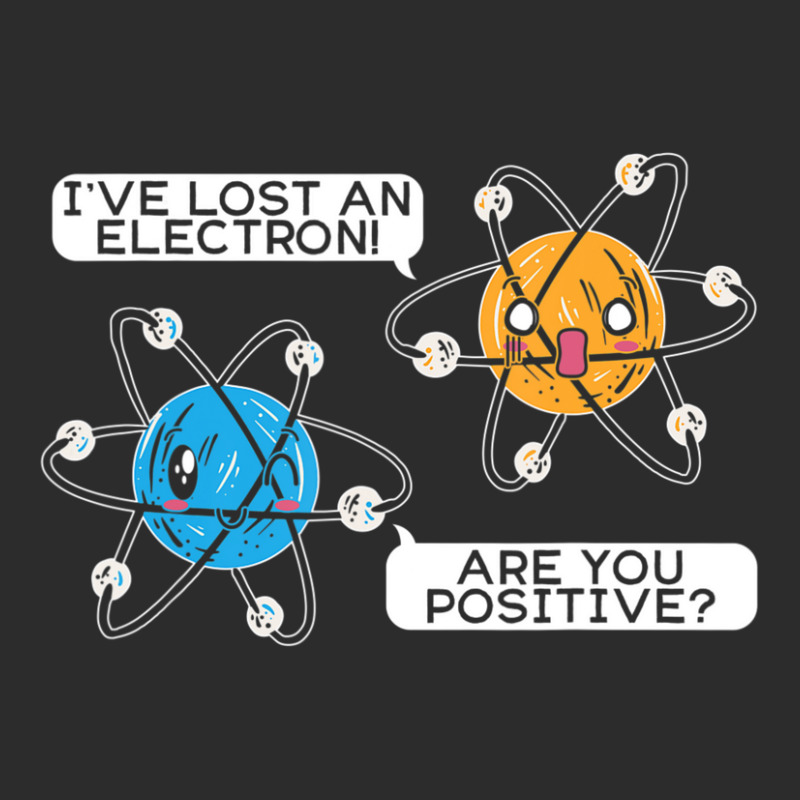 I've Lost An Electron Are You Positive Science Biology Exclusive T-shirt by bummercaught | Artistshot