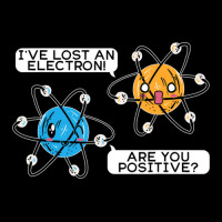 I've Lost An Electron Are You Positive Science Biology Lightweight Hoodie | Artistshot