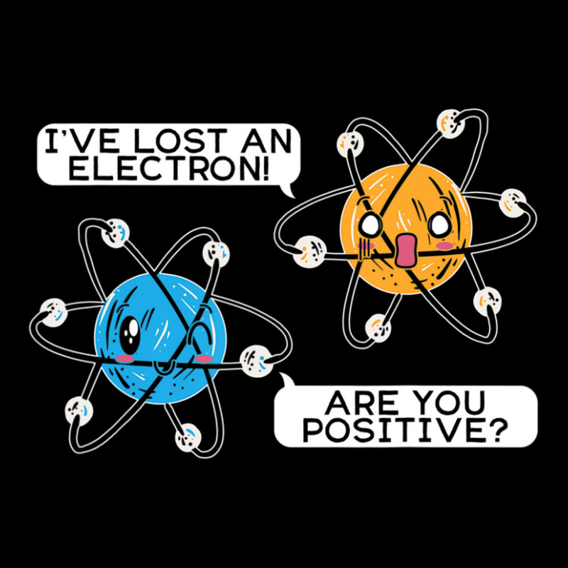 I've Lost An Electron Are You Positive Science Biology Lightweight Hoodie by bummercaught | Artistshot