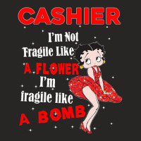 I'm Not Fragile Like A Flower - Funny Cashier Ladies Fitted T-shirt | Artistshot