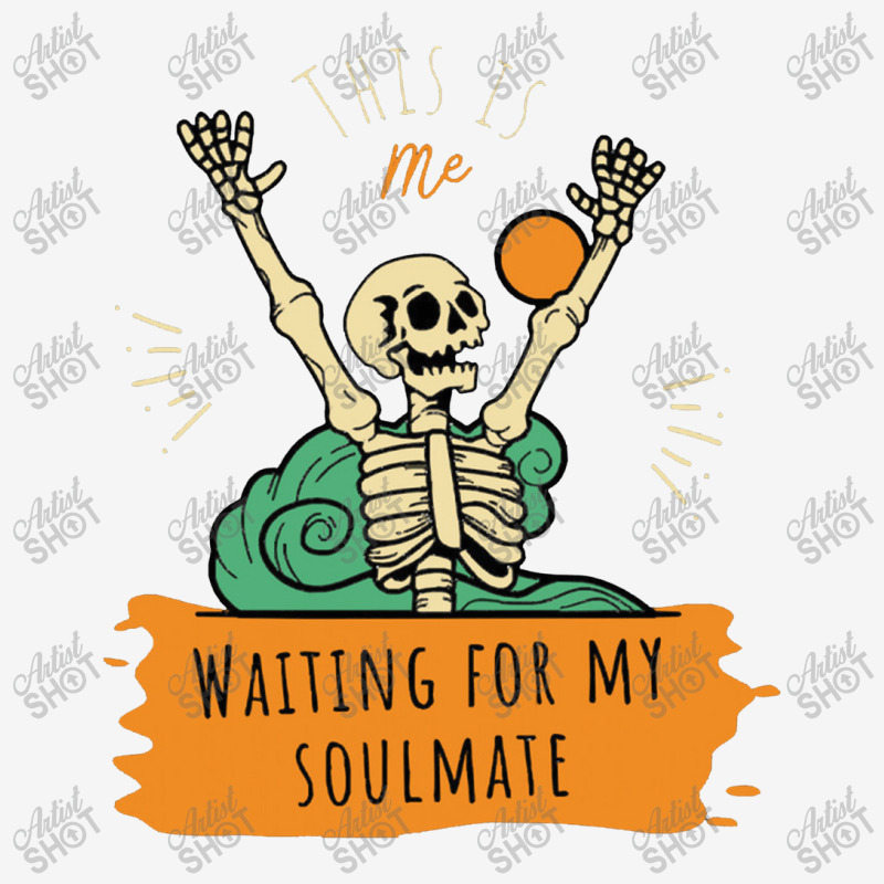 Funny Skeleton Gift  This Is Me Waiting For My Soulmate Funny Classic T-shirt by sejakdahulu | Artistshot