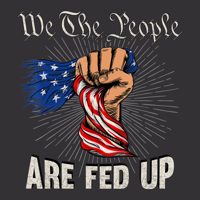 We The People Are Fed Up American Fist Flag 1776 Vintage Hoodie by rastyrocl | Artistshot