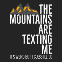 He Mountains Are Texting Me Its Weird 3/4 Sleeve Shirt | Artistshot