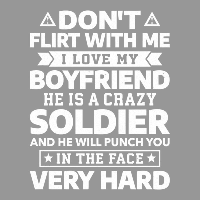 Don T Flirt With Me I Love My Boyfriend He Is A Soldier Pullover Women's V-Neck T-Shirt by ScottArtist | Artistshot