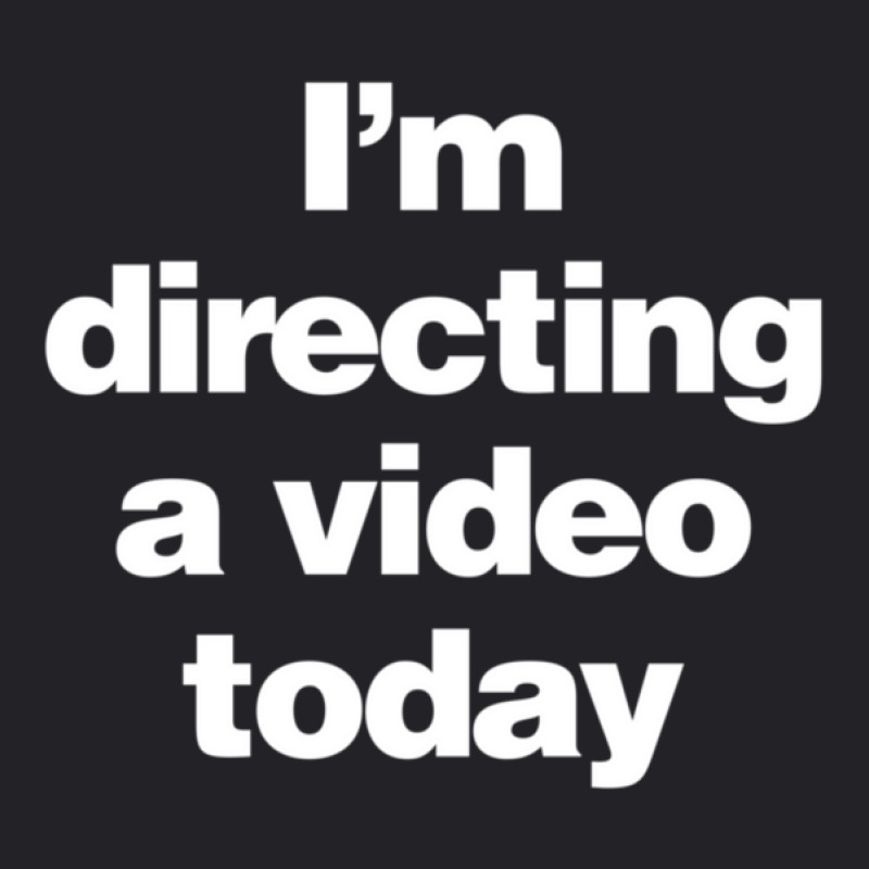 I Am Directing A Video Today - A Film Director Youth Tee | Artistshot