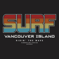 Surf In Vancouver Island T-shirt | Artistshot