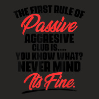 The First Rule Of Passive Aggressive Club Is...you Know What Ladies Fitted T-shirt | Artistshot