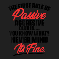 The First Rule Of Passive Aggressive Club Is...you Know What Ladies Polo Shirt | Artistshot