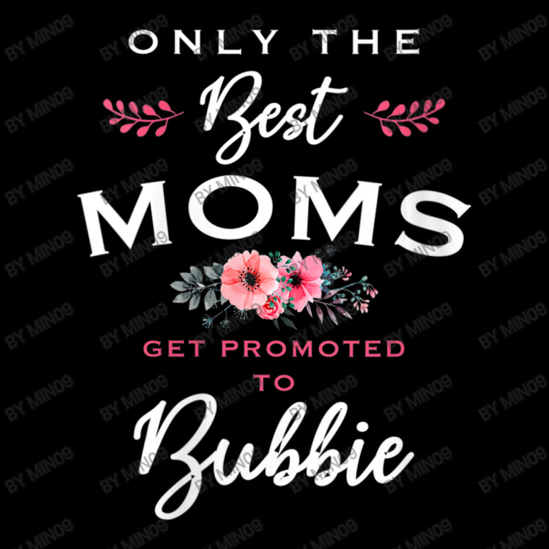 Womens Bubbie Only The Best Moms Get Promoted To Flower V-neck Pocket T-Shirt by Min09 | Artistshot