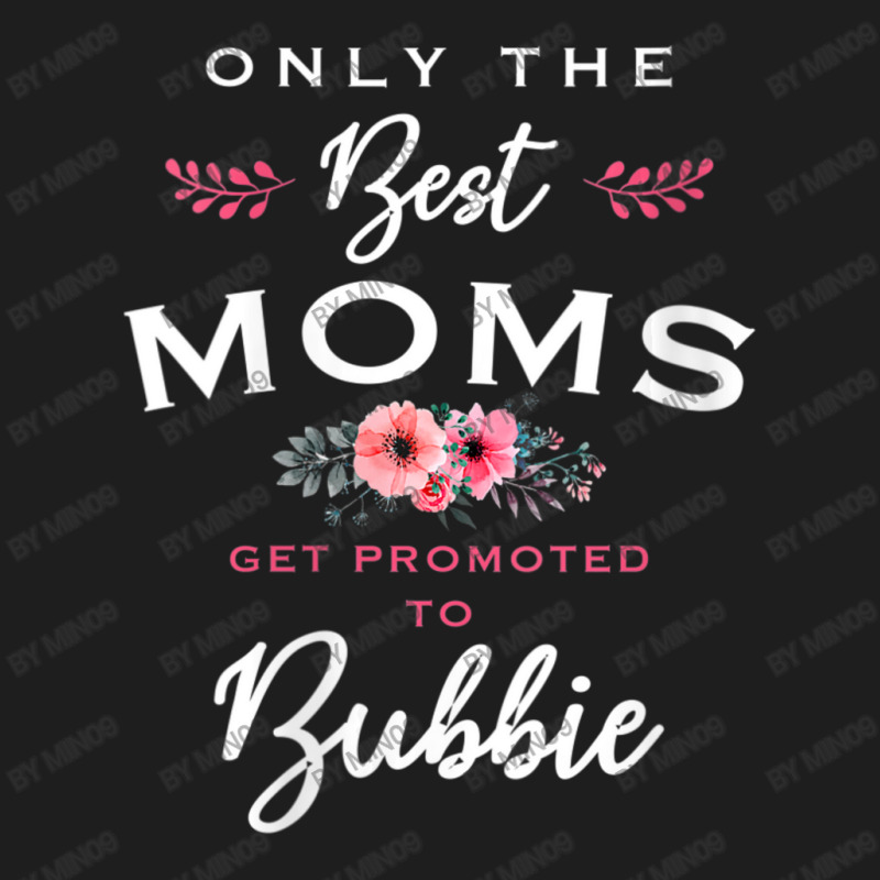 Womens Bubbie Only The Best Moms Get Promoted To Flower V-neck Classic T-shirt by Min09 | Artistshot