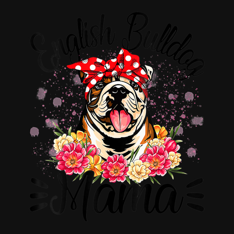 English Bulldog Mama Florals Cute Dog Mom Mother's Day Graphic T-shirt by behindcedar22 | Artistshot