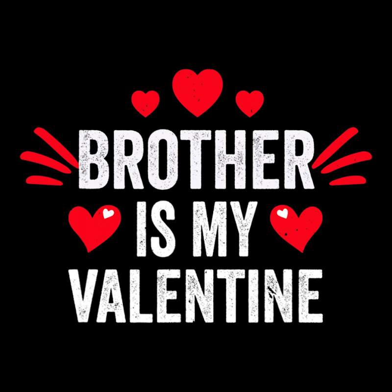 Brother Is My Valentine Gift For Her Funny Gift From Sister Adjustable Cap | Artistshot