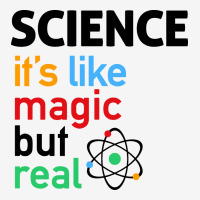 Science It's Like Magic, But Real Classic T-shirt | Artistshot