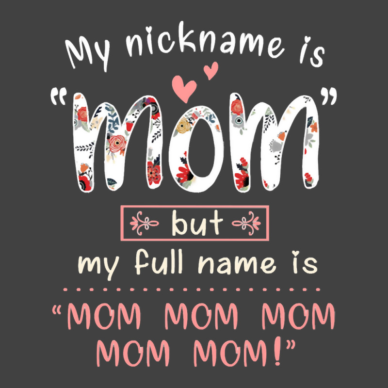 Mother Grandma My Nickname Is Mom Mothers490 Mom Grandmother Vintage T-Shirt by stress | Artistshot