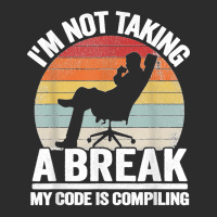 I'm Not Taking A Break My Code Is Compiling Coder Programmer Exclusive T-shirt | Artistshot