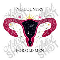 Womens No Country For Old Men Uterus Vagina Feminist Women Rights V-ne Sticker | Artistshot