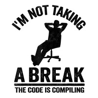 I'm Not Taking A Break The Code Is Compiling Programmer Sticker | Artistshot