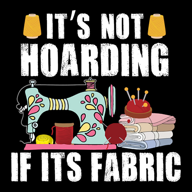 It's Not Hording If Its Fabric Quilting Patchwork Quilter Toddler Sweatshirt by Ledford Leslie | Artistshot