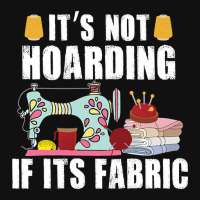 It's Not Hording If Its Fabric Quilting Patchwork Quilter Baby Bibs | Artistshot