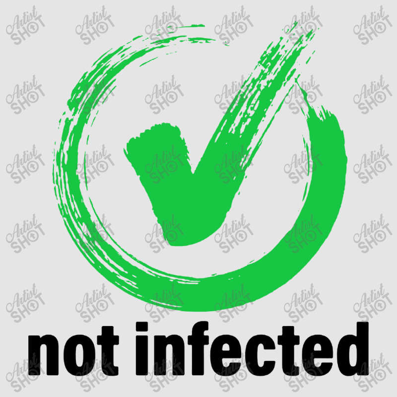 Not Infected Exclusive T-shirt | Artistshot