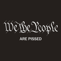 We The People Are Pissed Off Founding Fathers American Tank Top | Artistshot