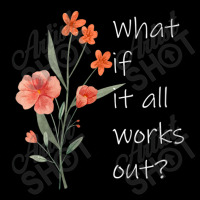 Womens What If It All Works Out V-neck Fleece Short | Artistshot